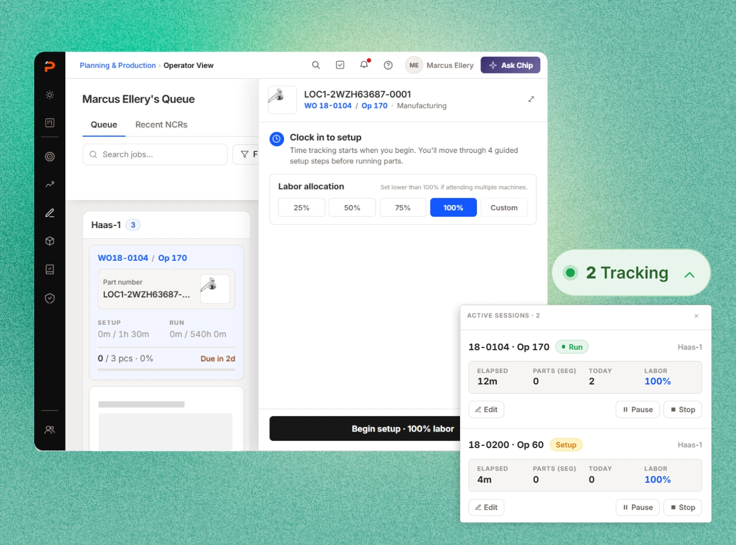 The queue with a job panel open on LOC1-2WZH63687-0001, WO 18-0104 Op 170, showing clock in to setup, the labor allocation row with 100% selected, and a begin setup at 100% labor button. To the right, a 2 tracking pill expands an active sessions list of two: 18-0104 Op 170 on Haas-1 marked run, 12 minutes elapsed, 0 parts this segment, 2 today, 100% labor; and 18-0200 Op 60 on Haas-1 marked setup, 4 minutes elapsed, 0 parts, 100% labor. Each row carries edit, pause and stop.